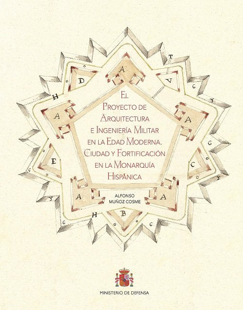El proyecto de arquitectura e ingeniería militar en la Edad Moderna, de Muñoz Cosme, Alfonso | portada del libro