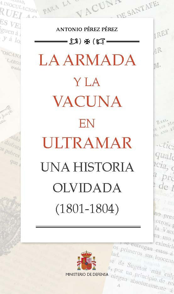 La Armada y la vacuna en ultramar. Una historia olvidada (1801-1804), de PEREZ PEREZ, ANTONIO | portada del libro