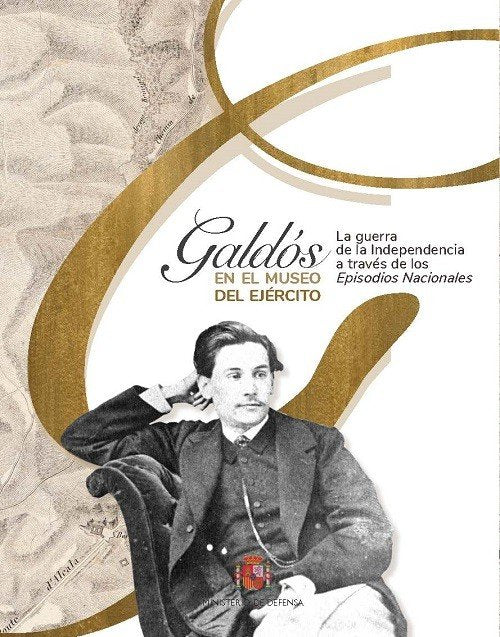 GALDOS EN EL MUSEO DEL EJERCITO. LA GUERRA DE LA INDEPENDENCIA A TRAVES DE LOS E, de VV.AA. | portada del libro