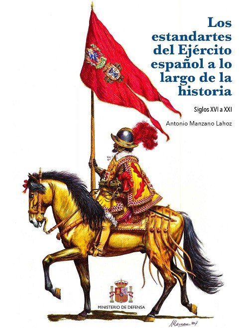 LOS ESTANDARTES DEL EJERCITO ESPAÑOL A LO LARGO DE LA HISTOR, de MANZANO LAHOZ | portada del libro