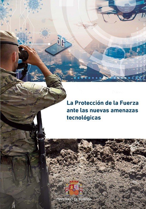 LA PROTECCION DE LA FUERZA ANTE LAS NUEVAS AMENAZAS TECNOLOG | portada del libro
