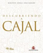 Descubriendo a Cajal, de BELEN YUSTE | portada del libro