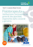 Manual del Fisioterapeuta de Instituciones Sociosanitarias: general, discapacidad, ergonomía-daño co, de Varios autores | por