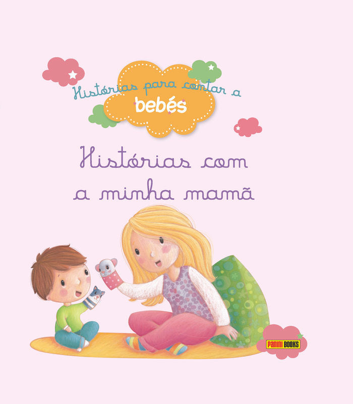 Histórias para contar a bebés, Histórias com a minha mamã, de Bénedicte Carboneill#Delphine Bolin#Ghislaine Biondi | portada