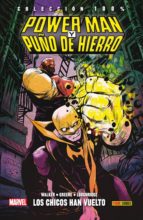 POWER MAN Y PUÑO DE HIERRO 1 LOS CHICOS HAN VUELTO A LA CI, de DAVID F. WALKER | portada del libro