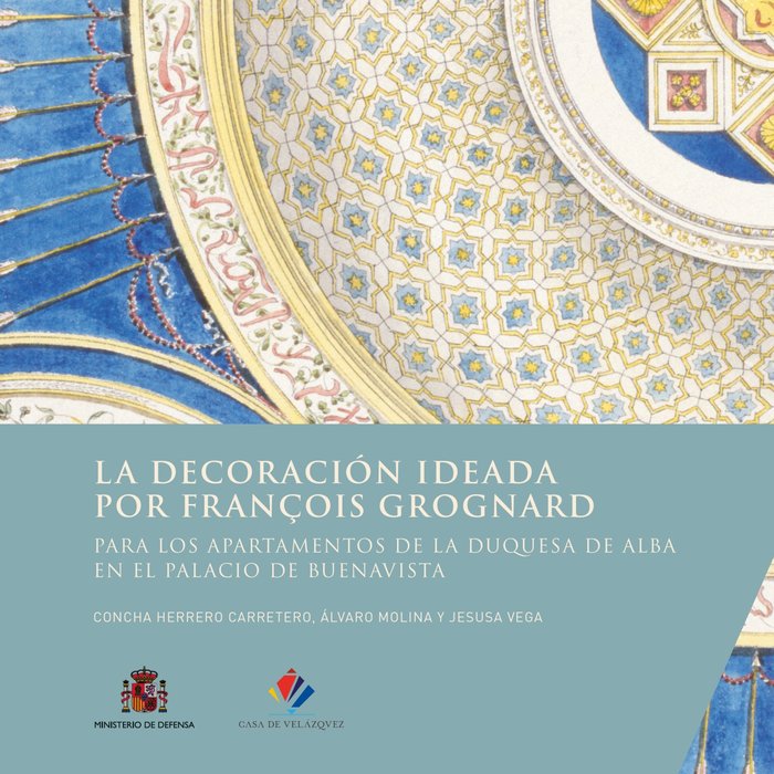 La decoración ideada por François Grognard para los apartamentos de la duquesa de Alba en el palacio, de Herrero Carretero, C