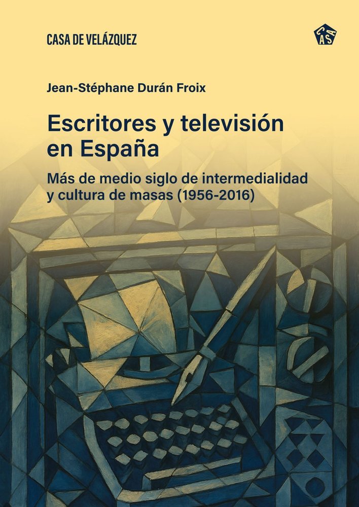 ESCRITORES Y TELEVISION EN ESPAÑA, de DURAN FROIX, JEAN-STEPHANE | portada del libro