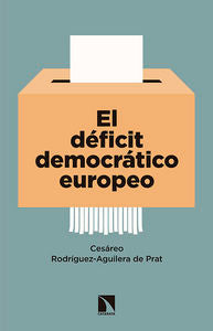 El déficit democrático europeo, de Rodríguez-Aguilera de Prat, Cesáreo | portada del libro