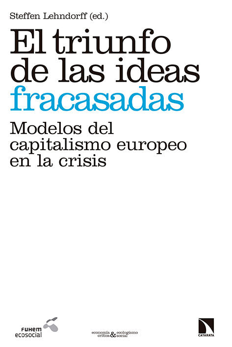 El triunfo de las ideas fracasadas, de Lehndorff, Steffen | portada del libro