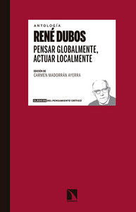 Pensar globalmente, actuar localmente, de Dubos, René | portada del libro
