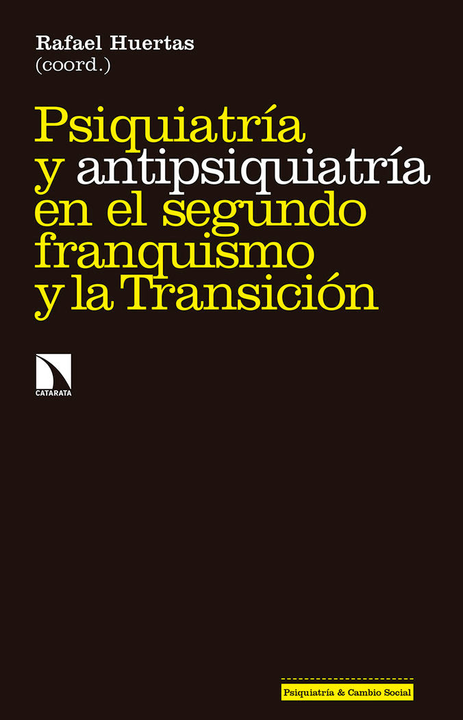 Psiquiatría y antipsiquiatría en el segundo franquismo y la Transición, de Huertas García-Alejo, Rafael | portada del libro