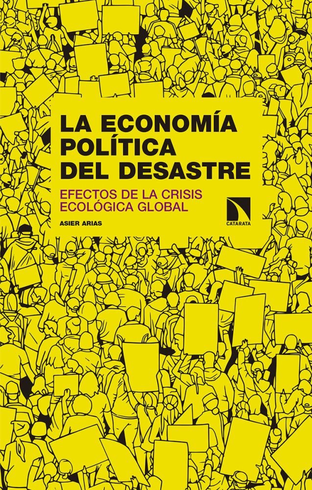 La economía política del desastre, de Arias Domínguez, Asier | portada del libro