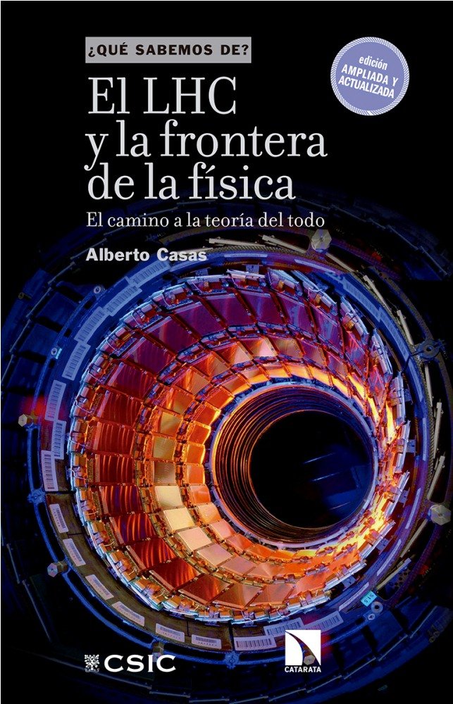 El LHC y la frontera de la física, de Casas González, Alberto | portada del libro