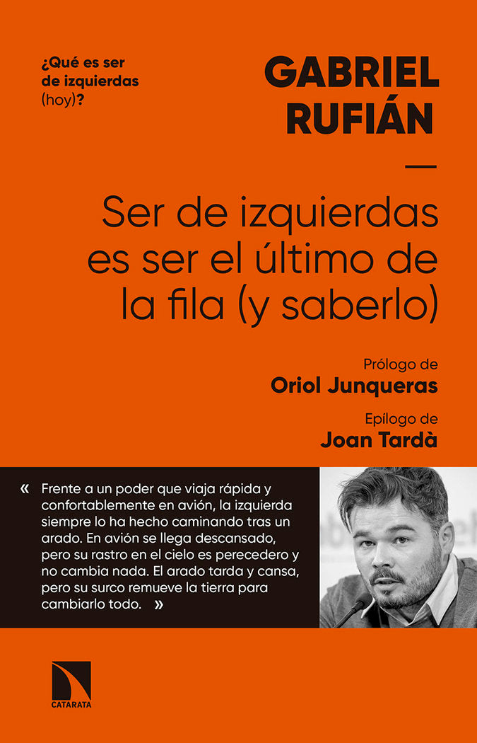 Ser de izquierdas es ser el último de la fila (y saberlo), de Rufián Romero, Gabriel | portada del libro