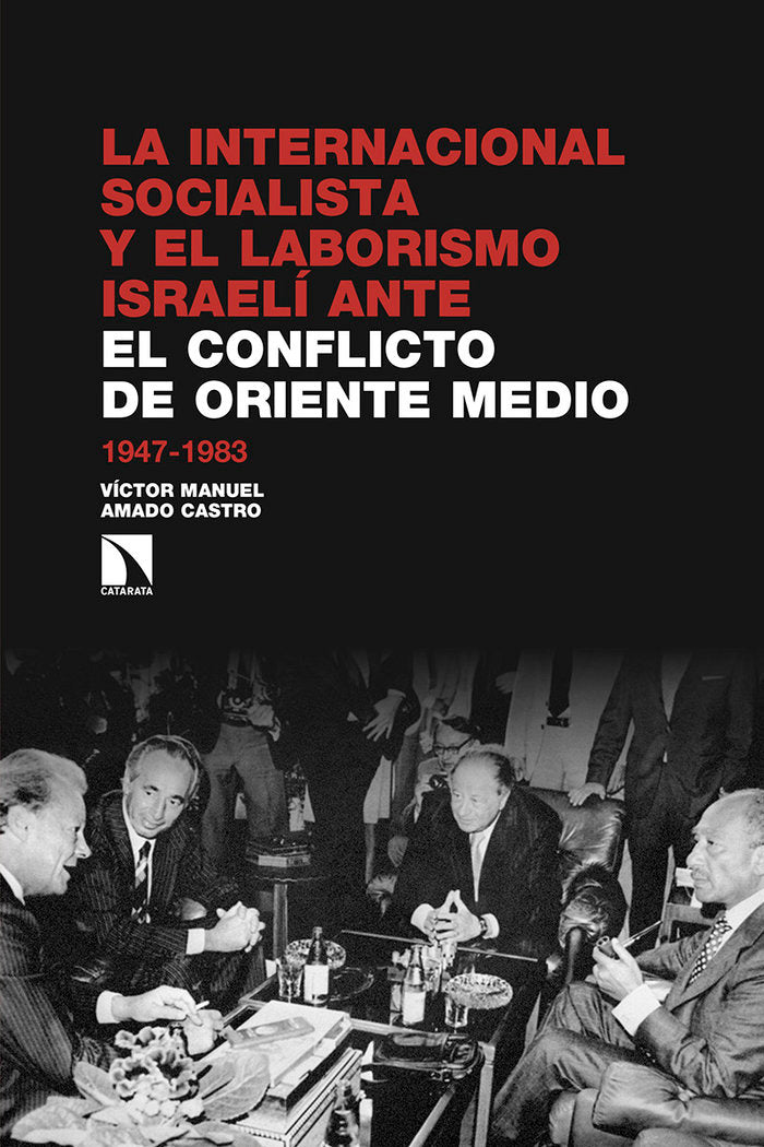 La Internacional Socialista y el laborismo israelí ante el conflicto árabe-israelí, de Amado Castro, Víctor Manuel | portada
