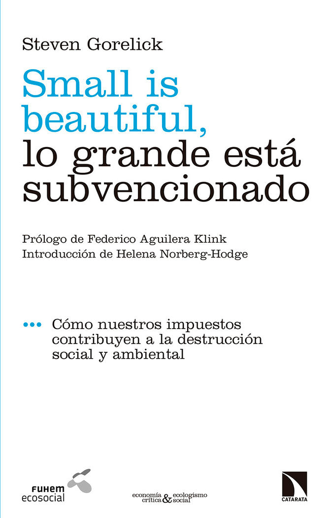 Small is beautiful, lo grande está subvencionado, de Gorelick, Steven | portada del libro