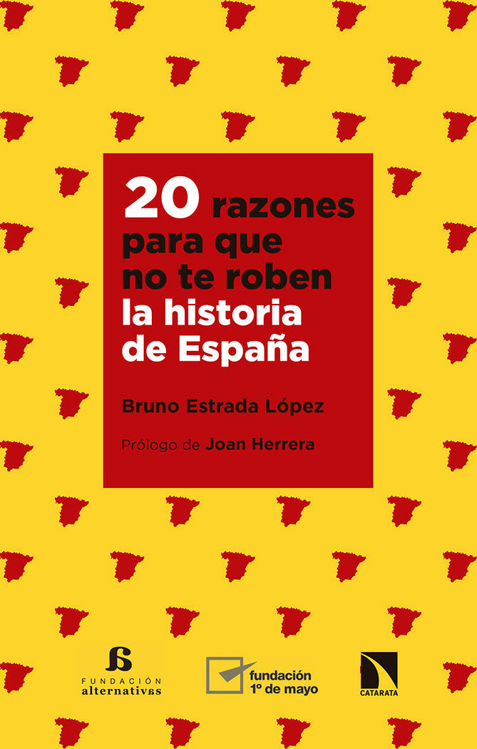 20 razones para que no te roben la historia de España, de Estrada López, Bruno | portada del libro