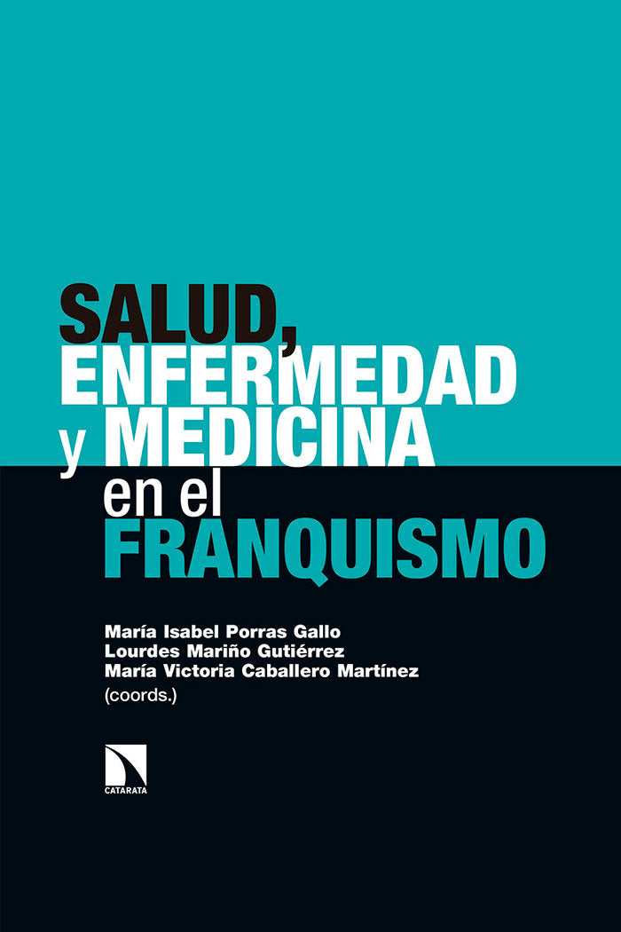 Salud, enfermedad y medicina en el Franquismo, de Porras Gallo, María Isabel | portada del libro