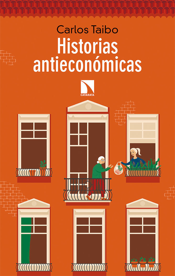 Historias antieconómicas, de Taibo Arias, Carlos | portada del libro