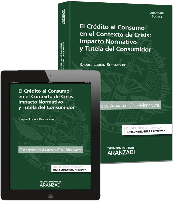 El Crédito al Consumo en el Contexto de Crisis: Impacto Normativo y Tutela del Consumidor (Papel + e, de Luquin Bergareche, R