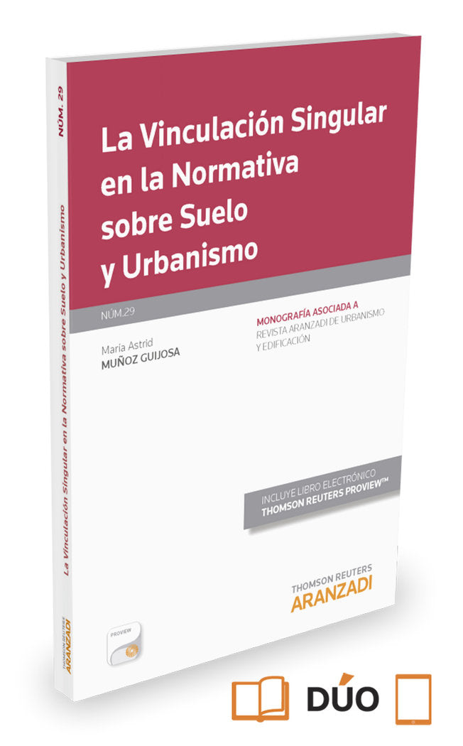 La vinculación singular en la normativa sobre suelo y urbanismo (Papel + e-book), de Muñoz Guijosa, María Astrid | portada de