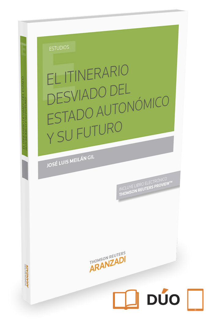 El itinerario desviado del Estado autonómico y su futuro (Papel + e-book), de Meilán Gil, José Luis | portada del libro