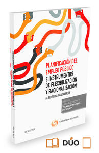 Planificación del empleo público e instrumentos de flexibilización y racionalización (Papel + e-book, de Palomar Olmeda, Albe