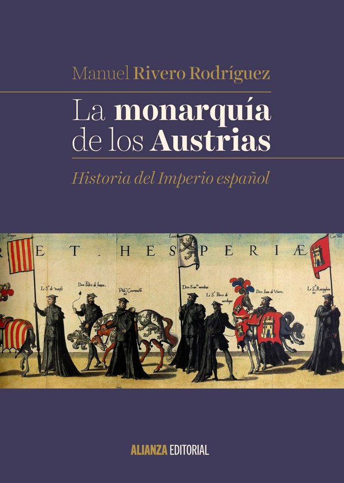 La monarquía de los Austrias, de Rivero Rodríguez, Manuel | portada del libro