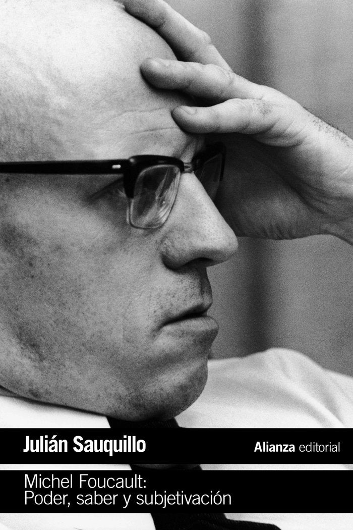 Michel Foucault: Poder, saber y subjetivación, de Sauquillo, Julián | portada del libro