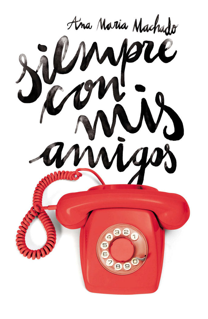 Siempre con mis amigos, de Machado, Ana Maria | portada del libro