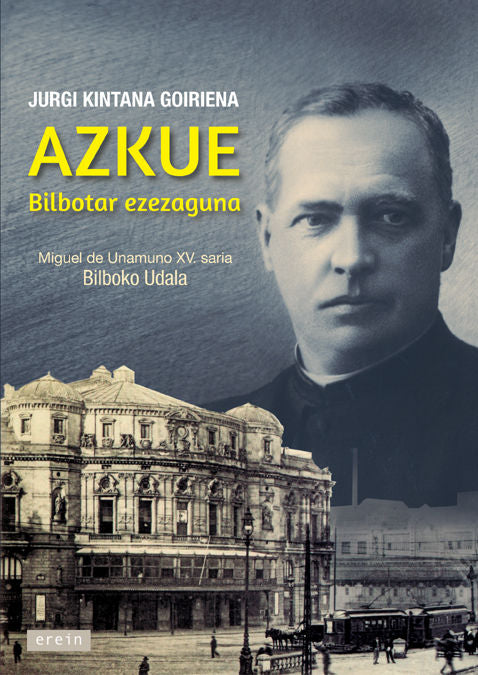 Azkue. Bilbotar ezezaguna, de JURGI KINTANA GOIRIENA | portada del libro