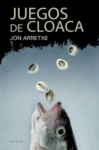 Juegos de cloaca, de Jon Arretxe | portada del libro