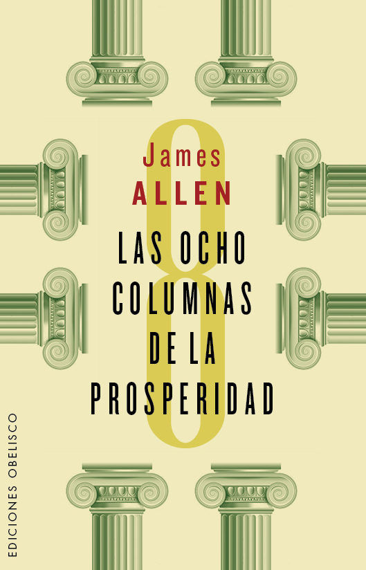 Las ocho columnas de la prosperidad, de ALLEN, JAMES | portada del libro