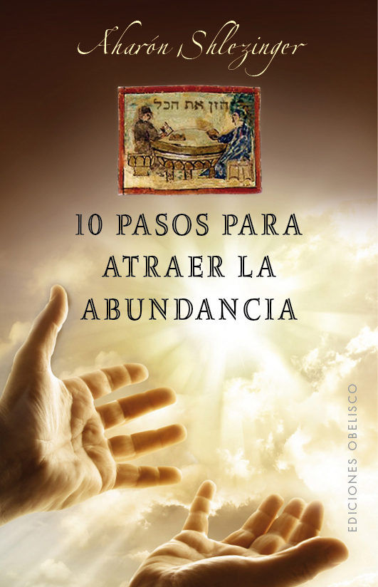 10 Pasos para atraer la abundancia, de SHLEZINGER, AHARÓN | portada del libro