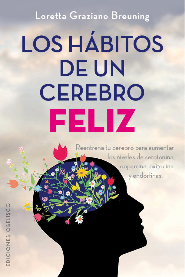 Los hábitos de un cerebro feliz, de GRAZIANO BREUNING, LORETTA | portada del libro
