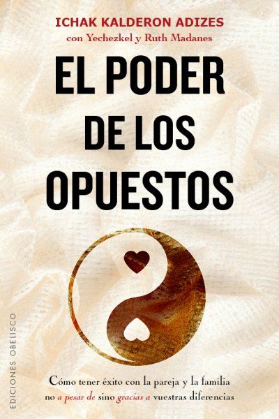 El poder de los opuestos, de ADIZES, ICHAK KALDERON | portada del libro