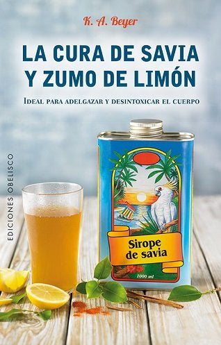 Cura de savia y zumo de limón, de BEYER, KLAUS G. | portada del libro