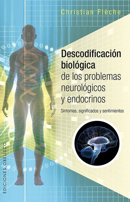 Descodificación biológica de los problemas neurológicos y endocrinos, de FLÈCHE, CHRISTIAN | portada del libro