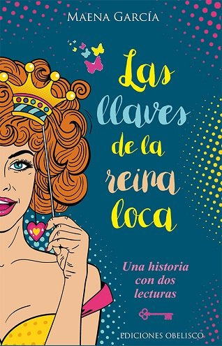 Las llaves de la reina loca, de GARCIA ESTRADA, MAENA | portada del libro