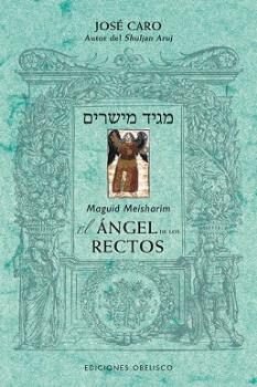 Maguid Meisharim. El ángel de los rectos, de EFRAIN CARO, JOSÉ BEN | portada del libro