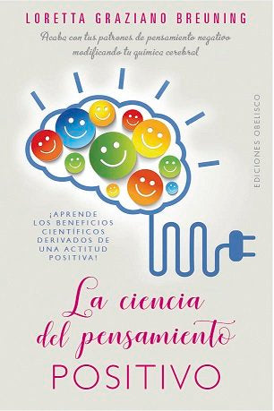 La ciencia del pensamiento positivo, de GRAZIANO BREUNING, LORETTA | portada del libro