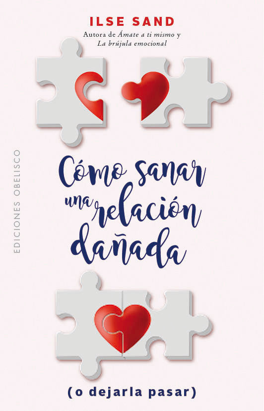 Cómo sanar una relación dañada (o dejarla pasar), de Sand, Ilse | portada del libro