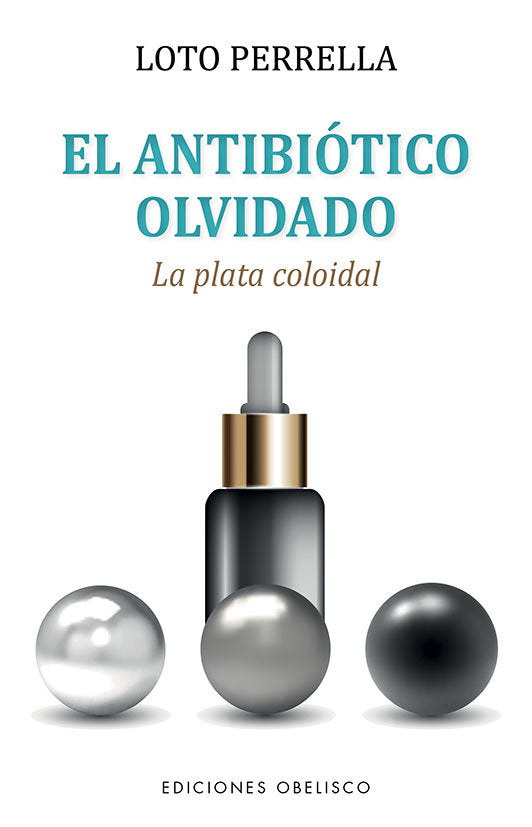 EL ANTIBIOTICO OLVIDADO, de PERRELLA ESTELLES, LOTO | portada del libro
