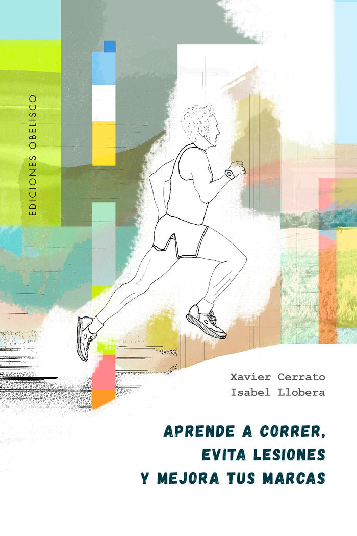 Aprende a correr, evita lesiones y mejora tus marcas, de CERRATO, XAVIER | portada del libro