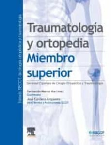 TRAUMATOLOGIA Y ORTOPEDIA. MIEMBRO SUPERIOR, de CORDERO AMPUERO, JOSE | portada del libro