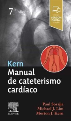 KERN. MANUAL DE CATETERISMO CARDIACO. 7ª EDICION, de SORAJJA,PAUL | portada del libro