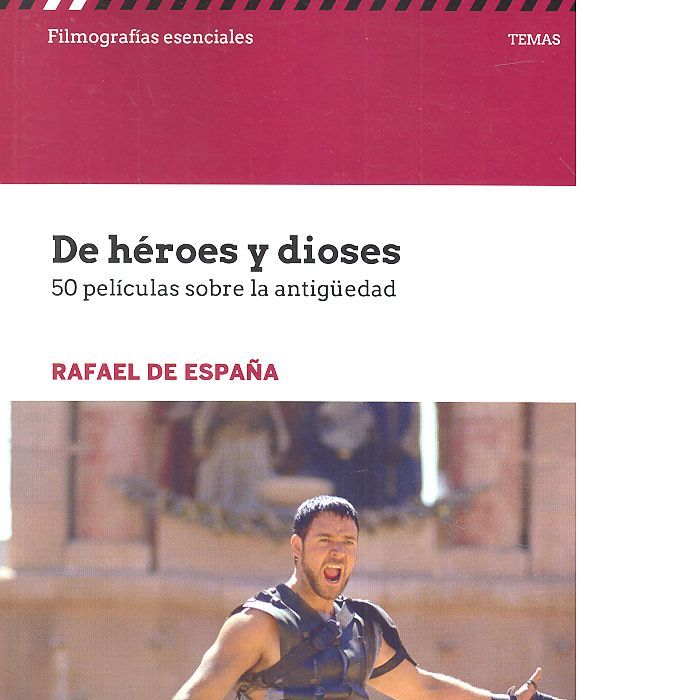De héroes y dioses. 50 películas sobre la antigüedad, de de España Renedo, Rafael | portada del libro