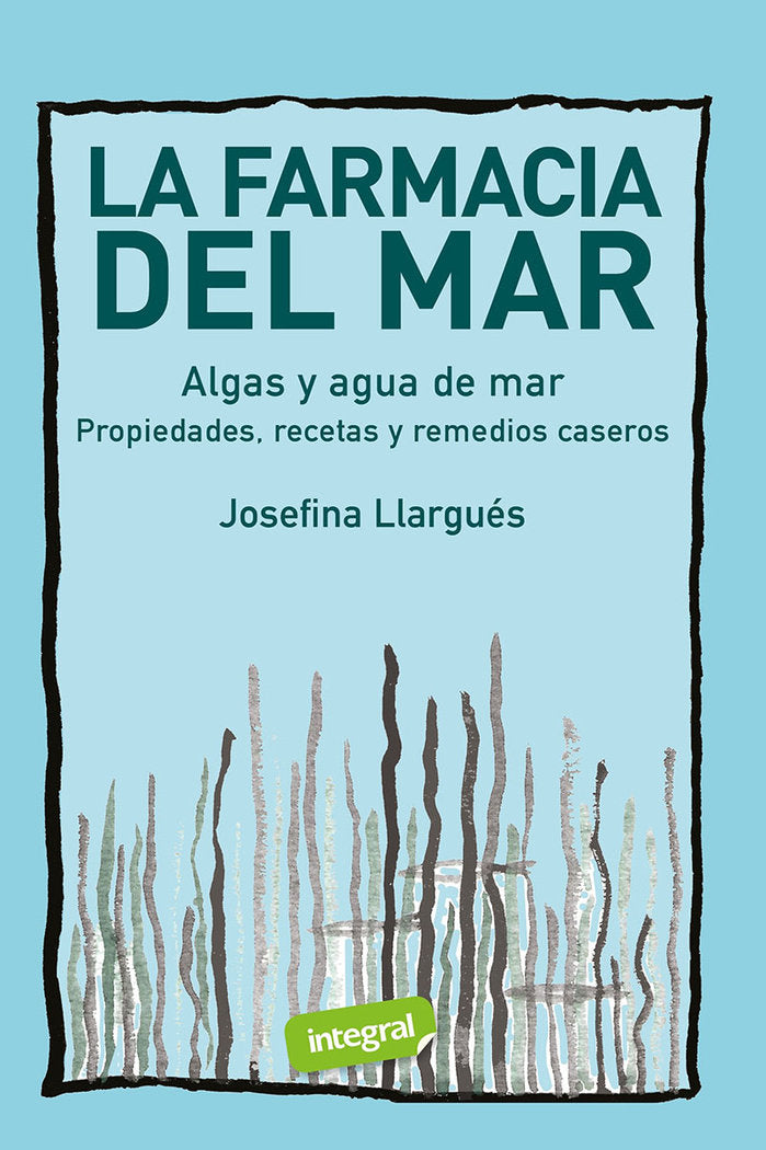 LA FARMACIA DEL MAR. ALGAS Y AGUA DE MAR, de LLARGUES, JOSEFINA | portada del libro