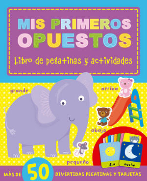 ACTIVIDADES PARA APRENDER - MIS PRIMEROS OPUESTOS | portada del libro