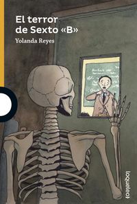 El terror de Sexto ''B'', de Reyes Villamizar, Yolanda | portada del libro